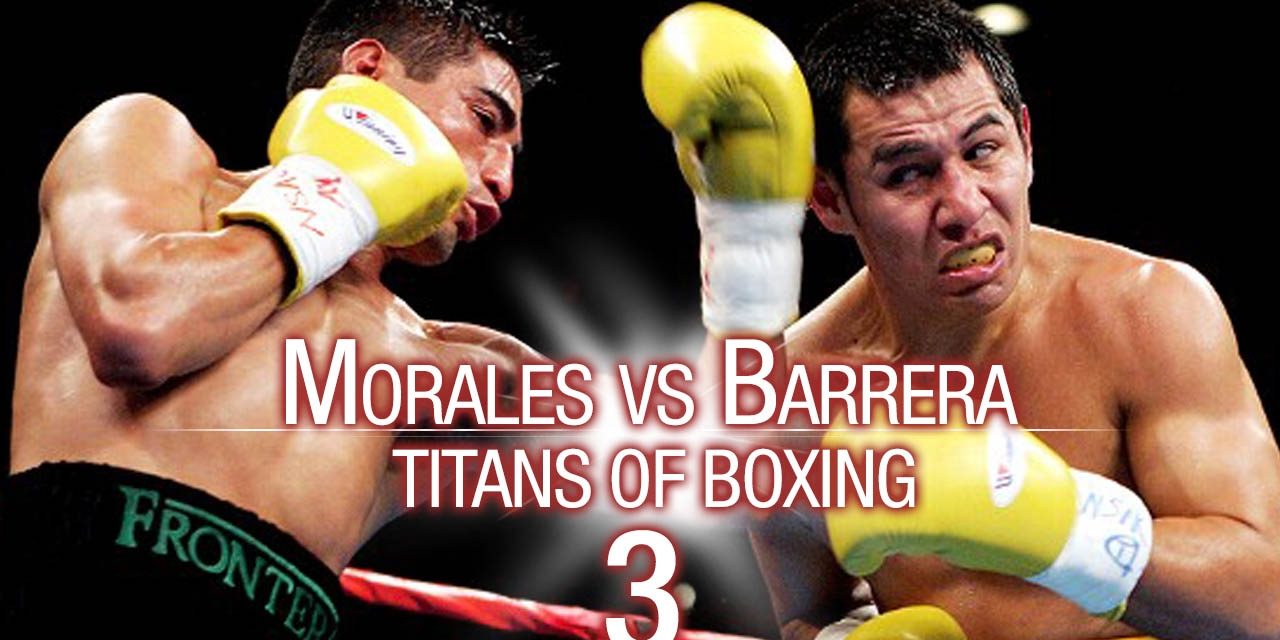 Marco Antonio Barrera vs. Erik "Terrible" Morales en uno de sus tres combates