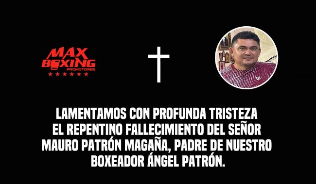 Ángel Petrolero Patrón, esquela fallecimiento de su papá Mauro Patrón Magaña, fallecido el 240224 cuando venía a verlo pelear